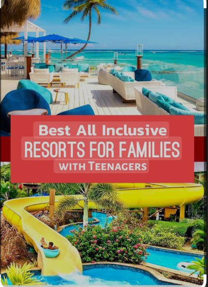 All-Inclusive Resort Guide for Families with Actually Happy Teenagers - A Parent's Guide 5 All Inclusive Resort Guide For Families With Actually Happy Teenagers